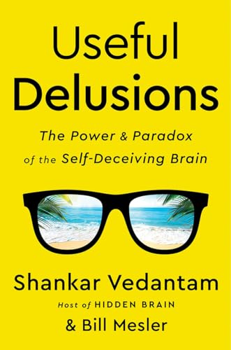 Useful Delusions: The Power and Paradox of the Self-deceiving Brain von W. W. Norton & Company